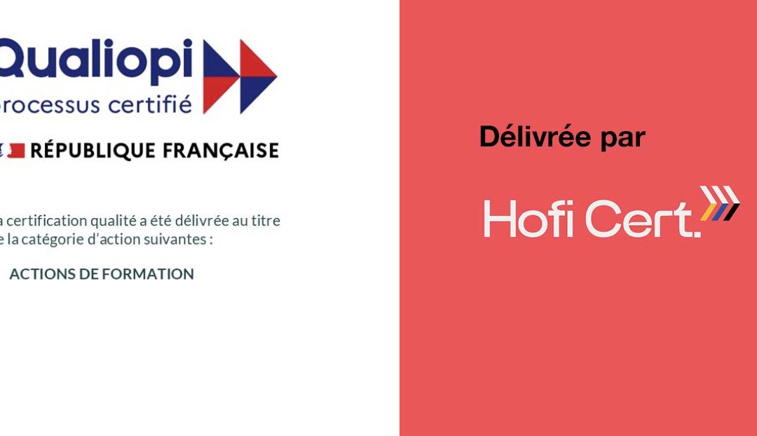 Certification Qualiopi de notre organisme de formation